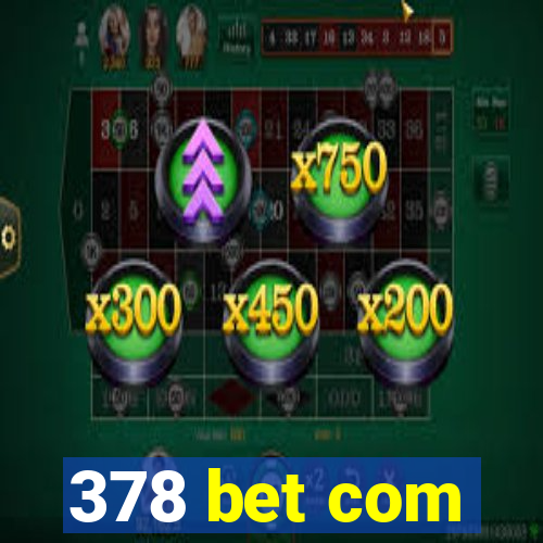 378 bet com